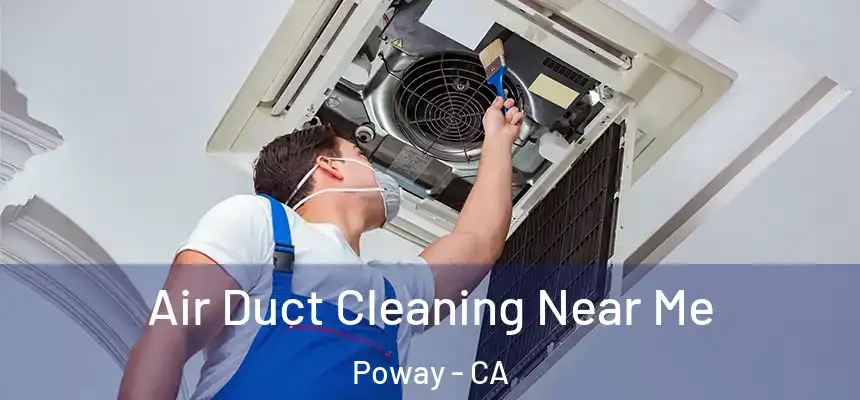 Air Duct Cleaning Near Me Poway - CA