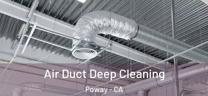 Air Duct Deep Cleaning Poway - CA