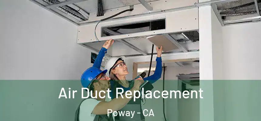 Air Duct Replacement Poway - CA