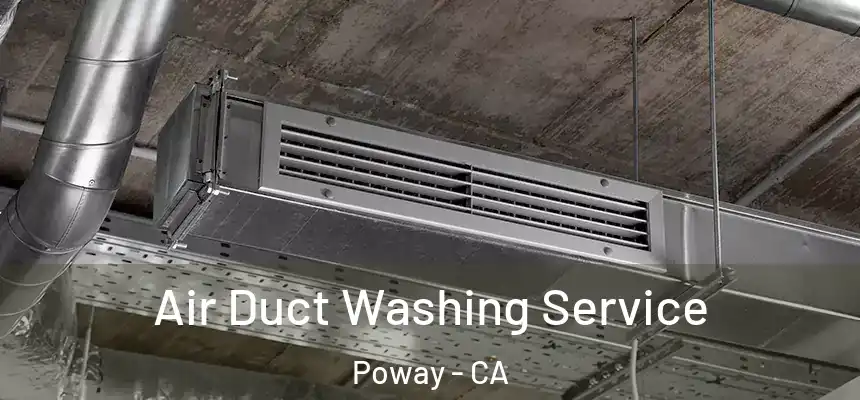  Air Duct Washing Service Poway - CA