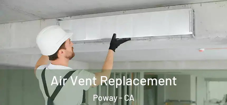Air Vent Replacement Poway - CA