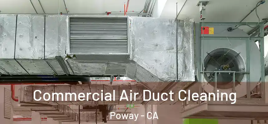  Commercial Air Duct Cleaning Poway - CA