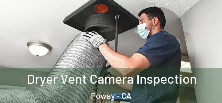  Dryer Vent Camera Inspection Poway - CA