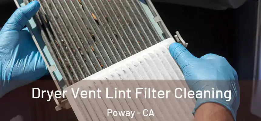  Dryer Vent Lint Filter Cleaning Poway - CA