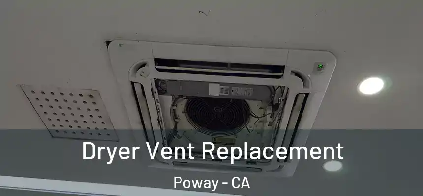 Dryer Vent Replacement Poway - CA