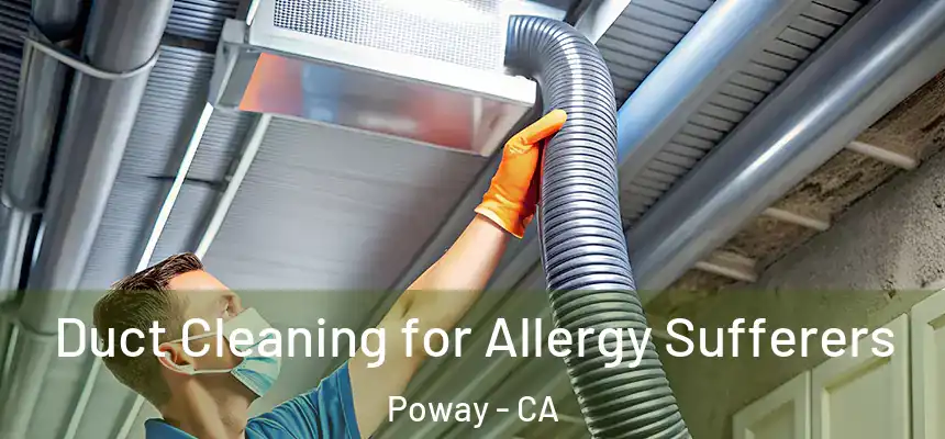 Duct Cleaning for Allergy Sufferers Poway - CA