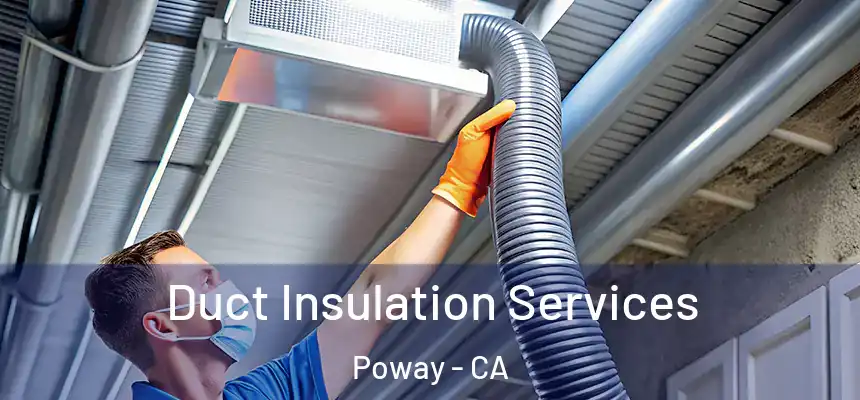 Duct Insulation Services Poway - CA