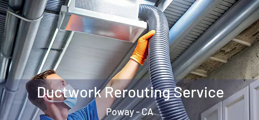 Ductwork Rerouting Service Poway - CA