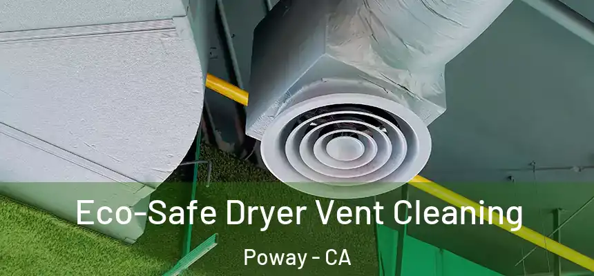 Eco-Safe Dryer Vent Cleaning Poway - CA