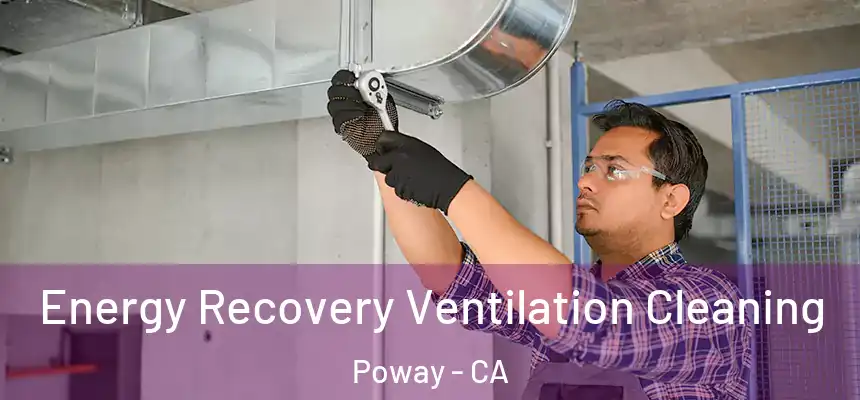  Energy Recovery Ventilation Cleaning Poway - CA