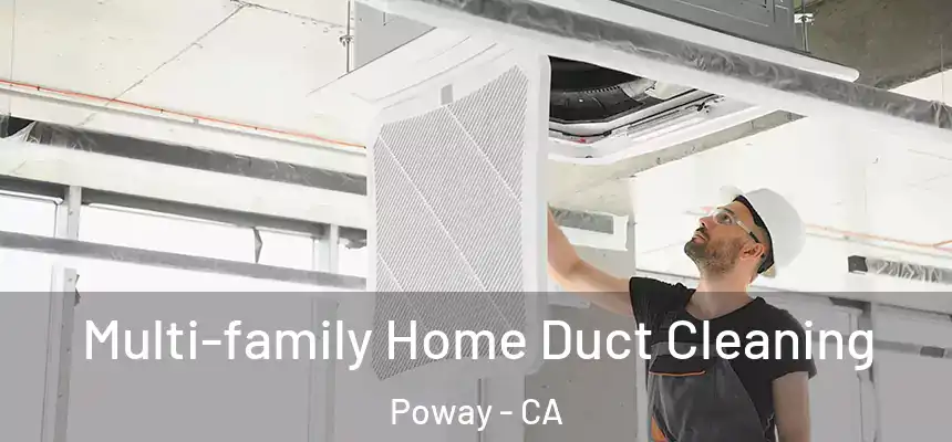  Multi-family Home Duct Cleaning Poway - CA