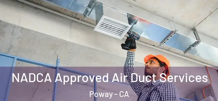  NADCA Approved Air Duct Services Poway - CA