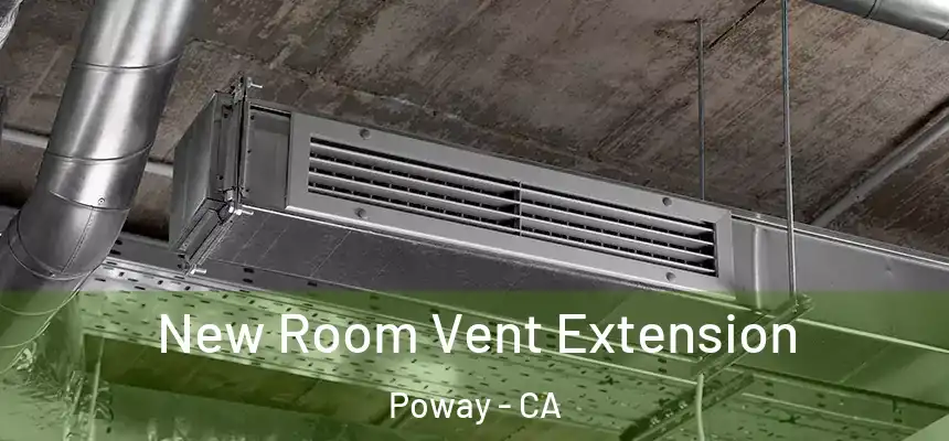  New Room Vent Extension Poway - CA