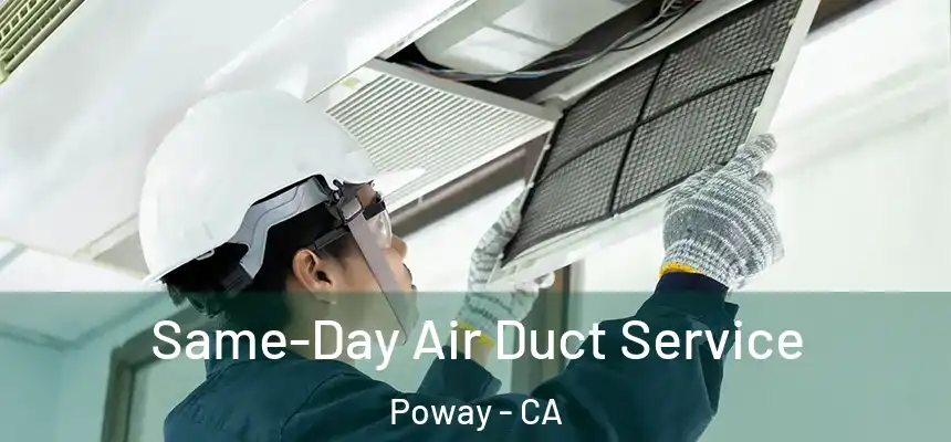 Same-Day Air Duct Service Poway - CA