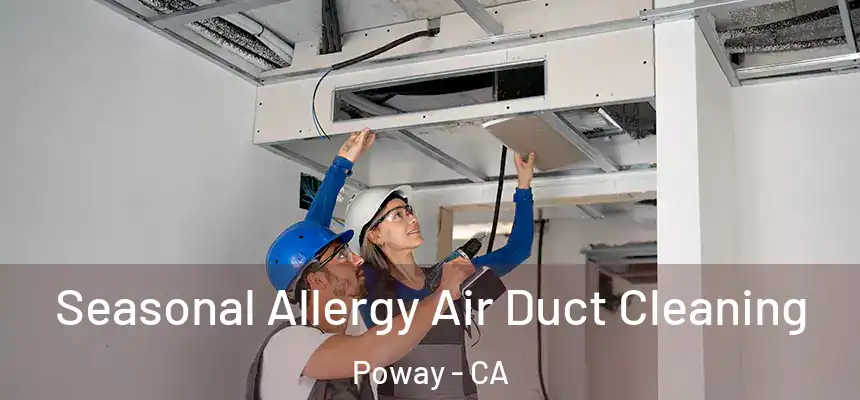  Seasonal Allergy Air Duct Cleaning Poway - CA