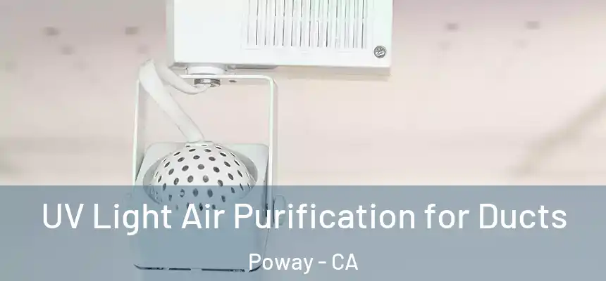  UV Light Air Purification for Ducts Poway - CA