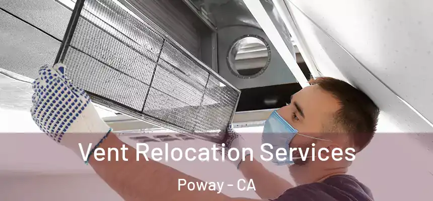 Vent Relocation Services Poway - CA