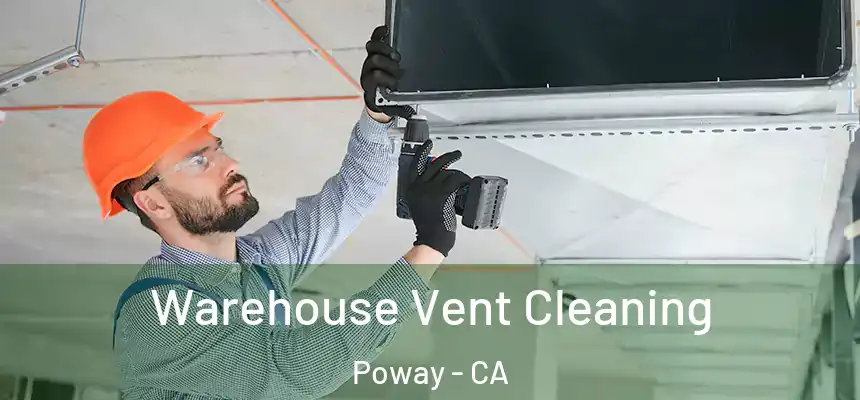  Warehouse Vent Cleaning Poway - CA